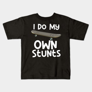 I Do My Own Stunts Kids T-Shirt